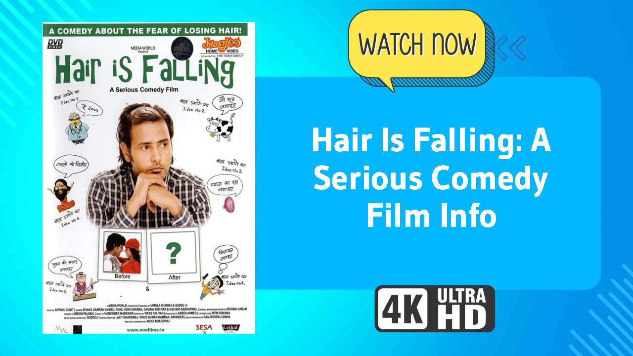 Hair Is Falling: A Serious Comedy Film