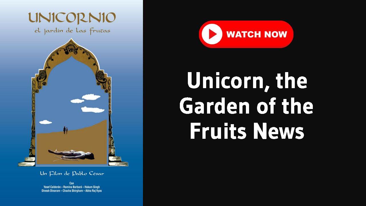 Unicorn, the Garden of the Fruits